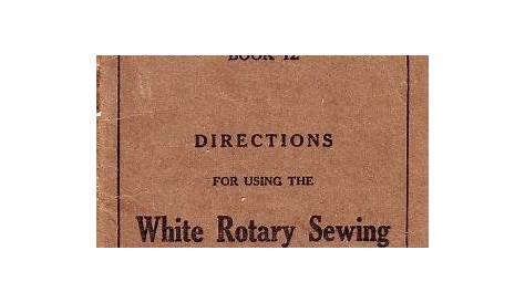 White Manuals | White rotary sewing machine, Sewing machine manuals