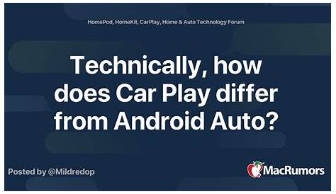 Technically, how does Car Play differ from Android Auto? | MacRumors Forums
