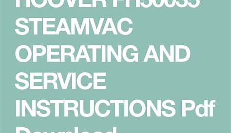HOOVER FH50035 STEAMVAC OPERATING AND SERVICE INSTRUCTIONS Pdf Download