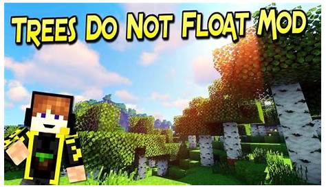 Trees Do Not Float Mod for Minecraft 1.16.4/1.15.2/1.14.4/1.13.2