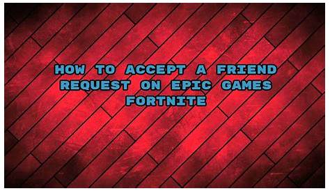 How to accept a Friend Request on Epic Games - YouTube