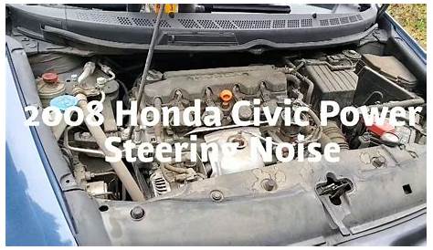 2008 Honda Civic Power Steering Noise - YouTube