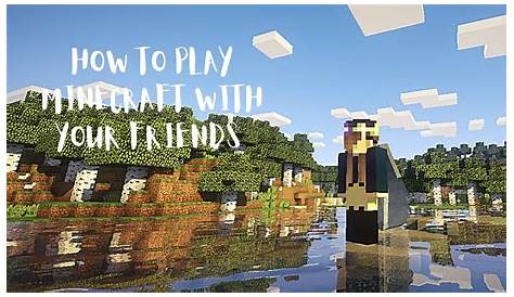 How to play Minecraft with your friends (On Pc and Mobile) - YouTube