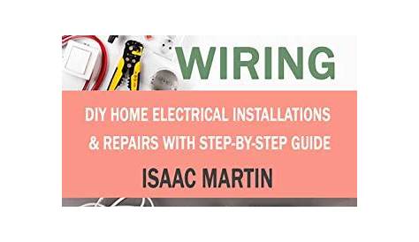 The Complete Guide to Wiring: DIY Home Electrical Installations / AvaxHome