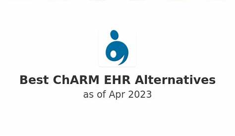 The 13 Best ChARM EHR Alternatives (2021)