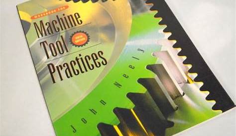 Machine Tool Practices-Sixth Edition- Paper back Wookbook by John Neely