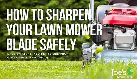 How To Sharpen Your Lawn Mower Blade Safely - Joe's Lawn Care