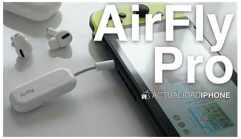 AirFly Pro, para que uses tus AirPods con cualquier dispositivo - YouTube