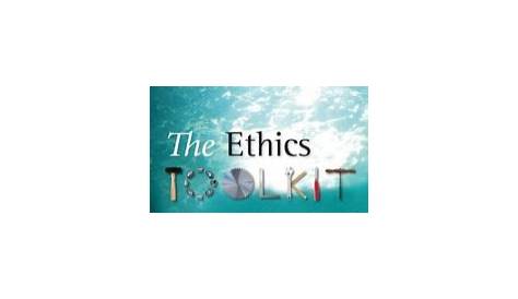 The Ethics Toolkit: A Compendium of Ethical Concepts and Methods 1st