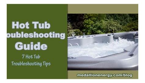 Hot Tub Troubleshooting Guide | 7 Hot Tub Troubleshooting Tips