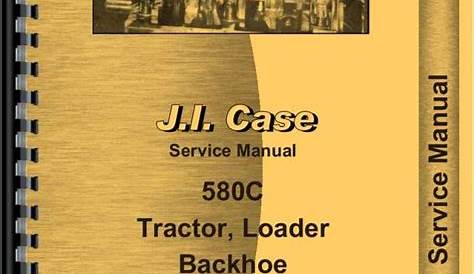 Case 580C Tractor Loader Backhoe Service Manual