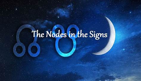 The Nodes in the Signs - Περί Αστρολογίας