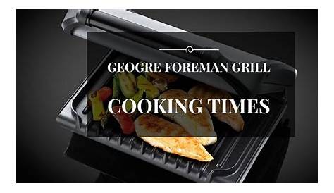 George Foreman Grill Cooking Times - All Tips You Need To Know