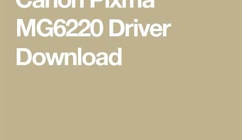 Canon Pixma MG6220 Driver Download | Canon, Drivers, Download