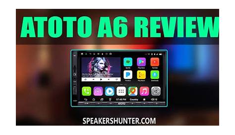 Atoto A6 Review - Everything You Need To Know About This Stereo