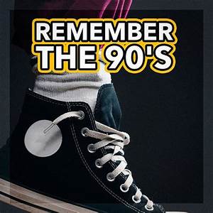 Remembering The 90s