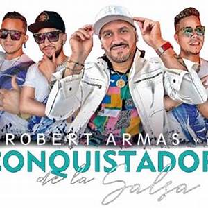 Robert Armas Y Los Conquistadores De La Salsa