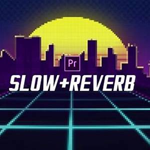Slow Reverb