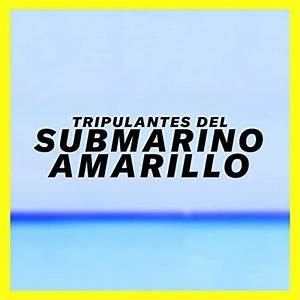 Tripulantes Del Submarino Amarillo