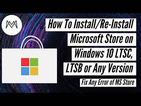 How To Install/Re-Install Microsoft Store on Windows 10 LTSC, LTSB or Any Version | Fix Any Error