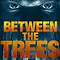Between The Trees 2024