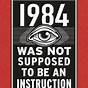 1984 Wasn't An Instruction Manual