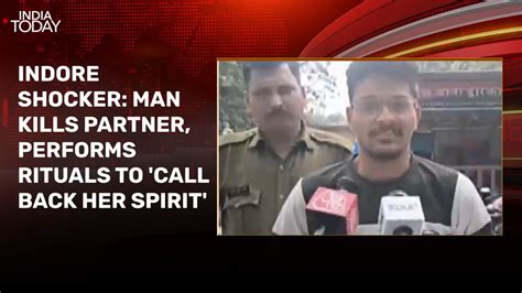 Indore man arrested for murdering 24-year-old partner, performing ...