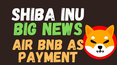 Shiba Inu (SHIB) Payments Expand to Airbnb, Nike Thanks to This Integration