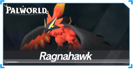 Ragnahawk Location, How to Breed, and Drops | Palworld｜Game8
