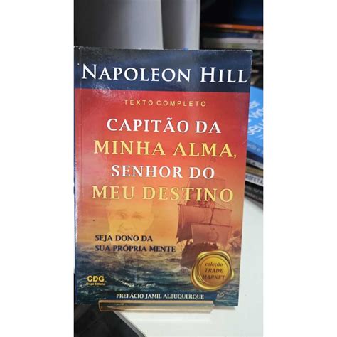 LIVRO CAPITÃO DA MINHA ALMA SENHOR DO MEU DESTINO NEPOLEON HILL