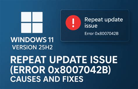 Windows 11 Version 25H2 Repeat Update Issue (Error 0x8007042b) — Causes ...