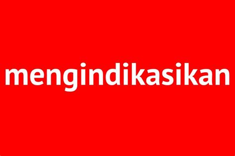 Arti kata mengindikasikan dalam Kamus Besar Bahasa Indonesia (KBBI)
