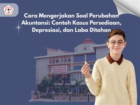 Cara Mengerjakan Soal Perubahan Akuntansi: Contoh Kasus Persediaan ...