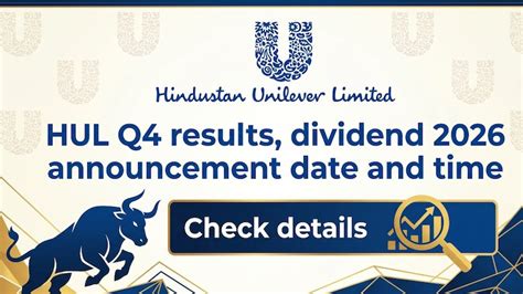 HUL Q4 results, dividend 2026 announcement date, time; stock up 14% in ...