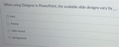 Solved: When using Designer in PowerPoint, the available slide designs ...