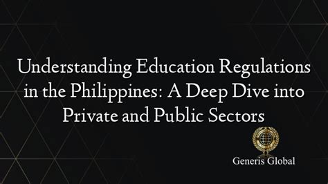 Understanding Education Regulations In The Philippines A Deep Dive Into Private And Public Sectors