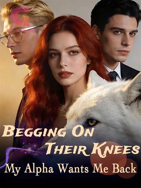 Chapter 105 - Begging on Their Knees My Alpha Wants Me Back - GoodNovel