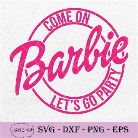 Free Barbie Let S Go Party Svg Cut File