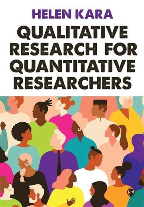 Qualitative Research for Quantitative Researchers by Helen Kara ...