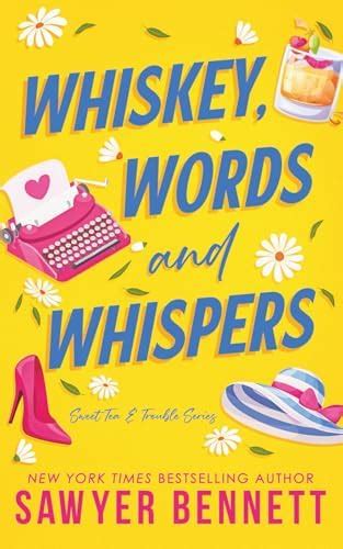 Whiskey, Words and Whispers: 1 (Sweet Tea & Trouble) : Bennett, Sawyer ...