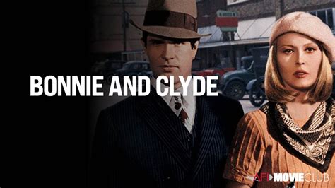 Afi Movie Club Bonnie And Clyde American Film Institute
