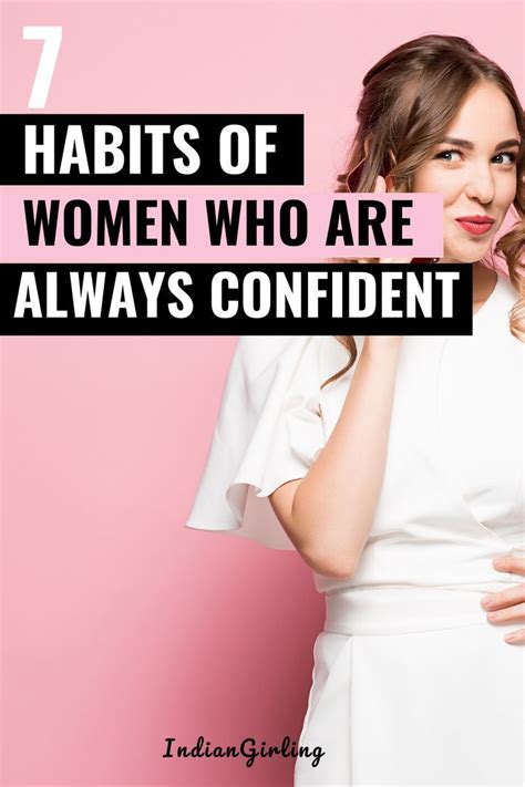 7 Habits Of Women Who Are Always Confident 7 Habits Confidence Habits