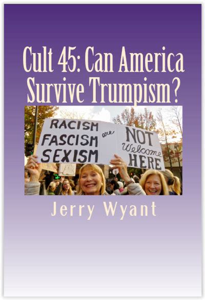 Smashwords Cult 45 Can America Survive Trumpism A Book By Jerry Wyant