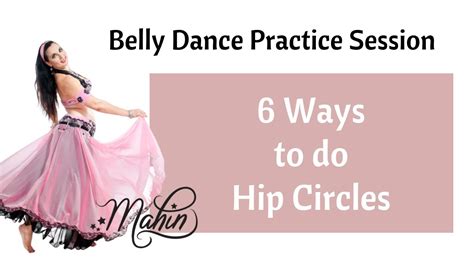 Belly Dance Practice 6 Ways With Hip Circles YouTube