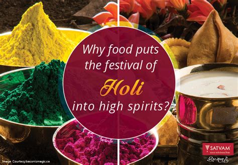 Why Food Puts The Festival Of Holi Into High Spirits Satvam Nutrifoods