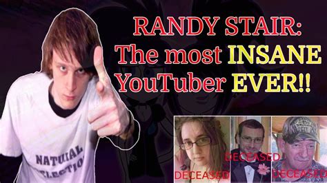 Randy Stair The Craziest Youtuber In History Youtube