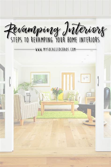 Steps For Revamping Your Home Interiors My So Called Chaos Home