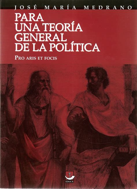 Educa Para Una Teoría General De La Política “for A General Theory Of