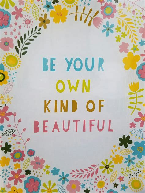 Quote Of The Day Be Your Own Kind Of Beautiful Inspirational Quotes