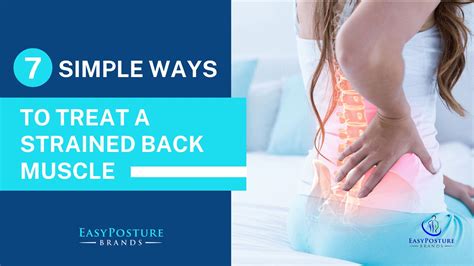 7 Simple Ways To Treat A Strained Back Muscle Easy Posture Brands